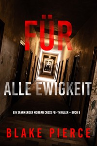 Für alle Ewigkeit (Ein spannender Morgan Cross FBI-Thriller – Buch 9) - Blake Pierce - ebook