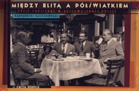 Między elitą a półświatkiem. Życie codzienne w przedwojennej Polsce - Bartłomiej Kaczorowski - książka