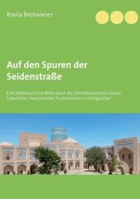 Auf den Spuren der Seidenstraße - Rosita Breitwieser - ebook