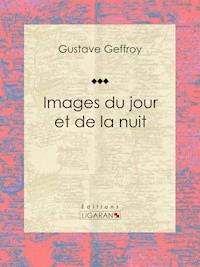 Images du jour et de la nuit - Ligaran - ebook