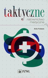 Taktyczne ratownictwo medyczne - Podlasin Anita - książka