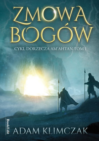 Zmowa Bogów. Cykl: Dorzecze Am’Ahtan  - Klimczak Adam - ebook