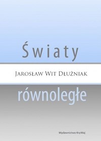 Światy równoległe - Wit Dłużniak Jarosław - książka
