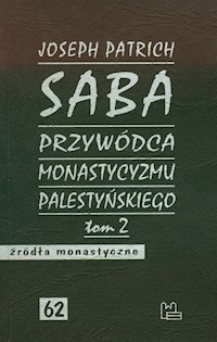 Saba przywódca monastycyzmu palestyńskiego - Patrich Joseph - książka