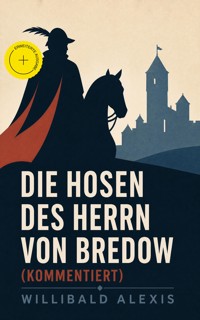 Die Hosen des Herrn von Bredow (Kommentiert) - Willibald Alexis - ebook