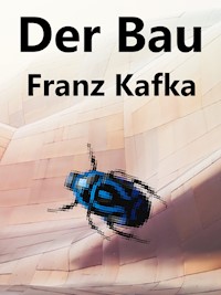 Der Bau - Franz Kafka - ebook