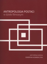 Antropologia postaci w dziele filmowym -  - książka