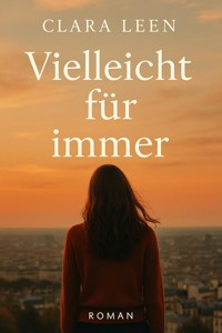 "Vielleicht für immer" - Clara Leen - ebook