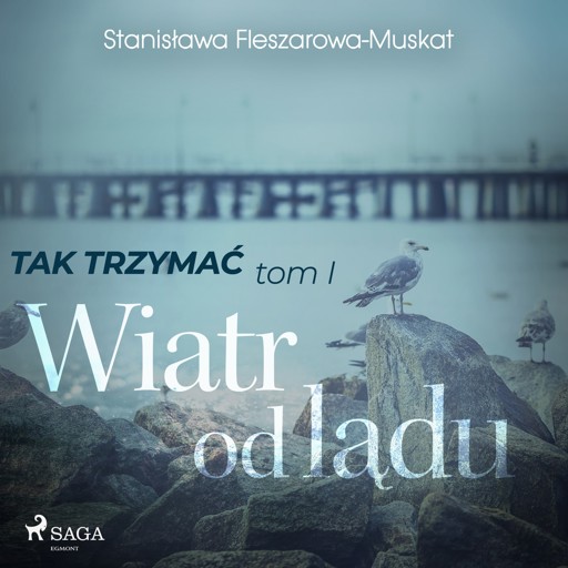 Okładka książki Tak trzymać! Tak trzymać tom 1: Wiatr od lądu