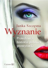 Wyznanie - Janka Szczęsna - ebook + książka