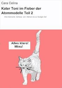 Kater Toni im Fieber der Atommodelle Teil 2 - Cara Celina - ebook