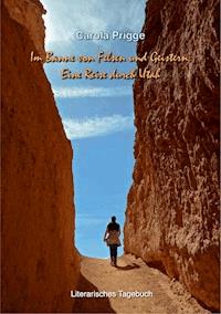 Im Banne von Felsen und Geistern: Eine Reise durch Utah - Carola Prigge - ebook