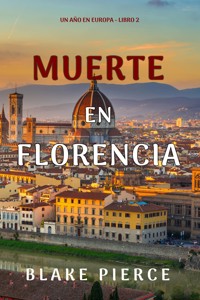 Muerte en Florencia (Un año en Europa - Libro 2) - Blake Pierce - ebook