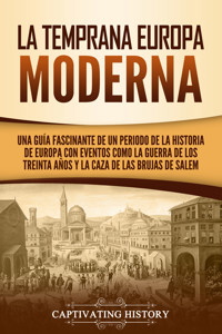La temprana Europa Moderna - Captivating History - ebook