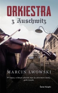 Orkiestra z Auschwitz - Marcin Lwowski - książka