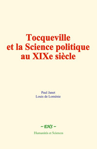 Tocqueville et la Science politique au XIXè siècle - Paul Janet - ebook