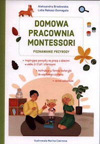 Domowa pracownia Montessori Poznawanie przyrody - Brodowska Aleksandra, Rekosz-Domagała Lidia - książka