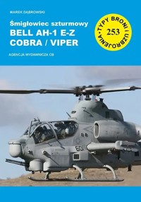 Śmigłowiec szturmowy Bell AH-1 E-Z Cobra/Viper - Marek Dąbrowski - książka
