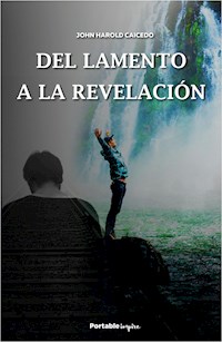 Del lamento a la revelación - John Harold Caicedo - ebook