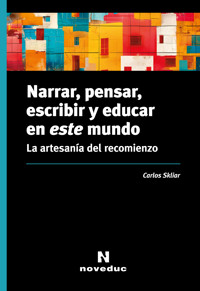 Narrar, pensar, escribir y educar en este mundo - Carlos Skliar - ebook