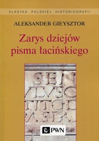 Zarys dziejów pisma łacińskiego - Aleksander Gieysztor - książka