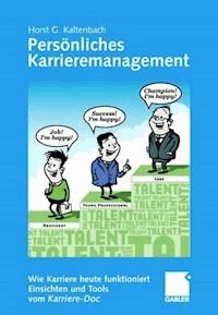 Persönliches Karrieremanagement - Horst G. Kaltenbach - ebook
