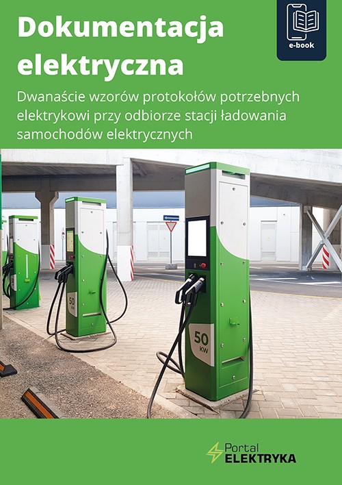 Dokumentacja elektryczna. Dwanaście wzorów protokołów potrzebnych elektrykowi przy odbiorze stacji ładowania samochodów elektrycznych
