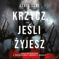 Krzycz, jeśli żyjesz - Sone Cyryl - ebook + audiobook + książka