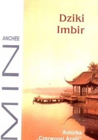 Dziki Imbir - Anchee Min - ebook
