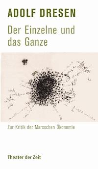 Adolf Dresen - Der Einzelne und das Ganze - Adolf Dresen - ebook
