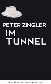 Im Tunnel - Peter  Zingler - ebook