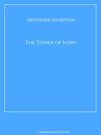 The Tower of Ivory - Atherton Gertrude - ebook