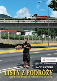 Listy z podróży, czyli przez Amerykę Południową na gapę - Majewski Maciej - książka