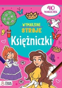 Księżniczki. Wymarzone stroje - zbiorowa praca - książka