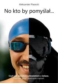 No kto by pomyślał... - Aleksander Piasecki - ebook