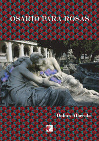 Osario para rosas - Dolors Alberola - ebook