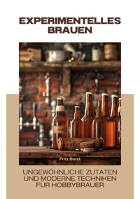 Experimentelles Brauen - Fritz Borst - ebook