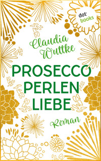Proseccoperlenliebe - Claudia Wuttke - ebook