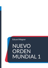 Nuevo orden mundial 1 - Wagner Eduard - ebook