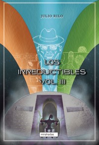 Los irreductibles III - Julio Rilo - ebook