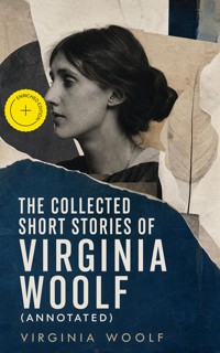The Collected Short Stories of Virginia Woolf (Annotated) - Virginia Woolf - ebook