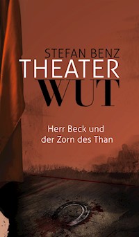 Theaterwut - Stefan Benz - ebook