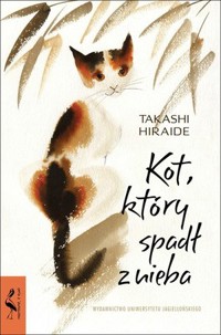 Kot, który spadł z nieba - Takashi Hiraide - książka