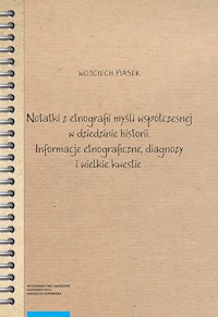Notatki z etnografii myśli współczesnej w dziedzinie historii - Piasek Wojciech - książka