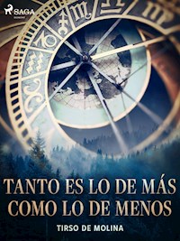 Tanto es lo de más como lo de menos - Tirso de Molina - ebook