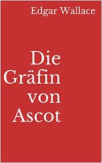 Die Gräfin von Ascot - Edgar Wallace - ebook
