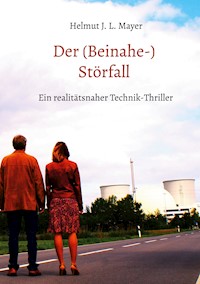 Der (Beinahe-)Störfall - Helmut J. L. Mayer - ebook