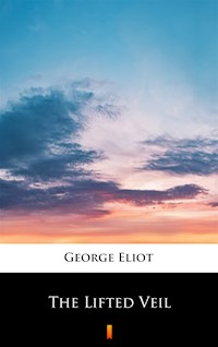 The Lifted Veil - George Eliot - ebook