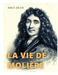 La vie de Molière - Anaïs Bazin - ebook