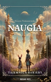 Naugia. Tajemnica bariery - Tomaszewska Dorota - ebook
